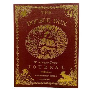 The Double Gun & Single Shot Journal Magazine Autumn 2004 Volume 15 Issue 3